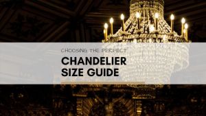 Read More About The Article 3 Steps For Choosing The Perfect Chandelier Size